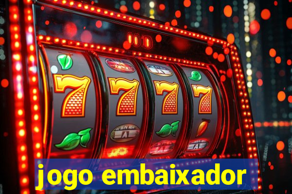 jogo embaixador